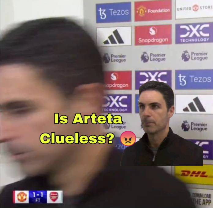 Is Arsenal Manager Mikel Arteta clueless?